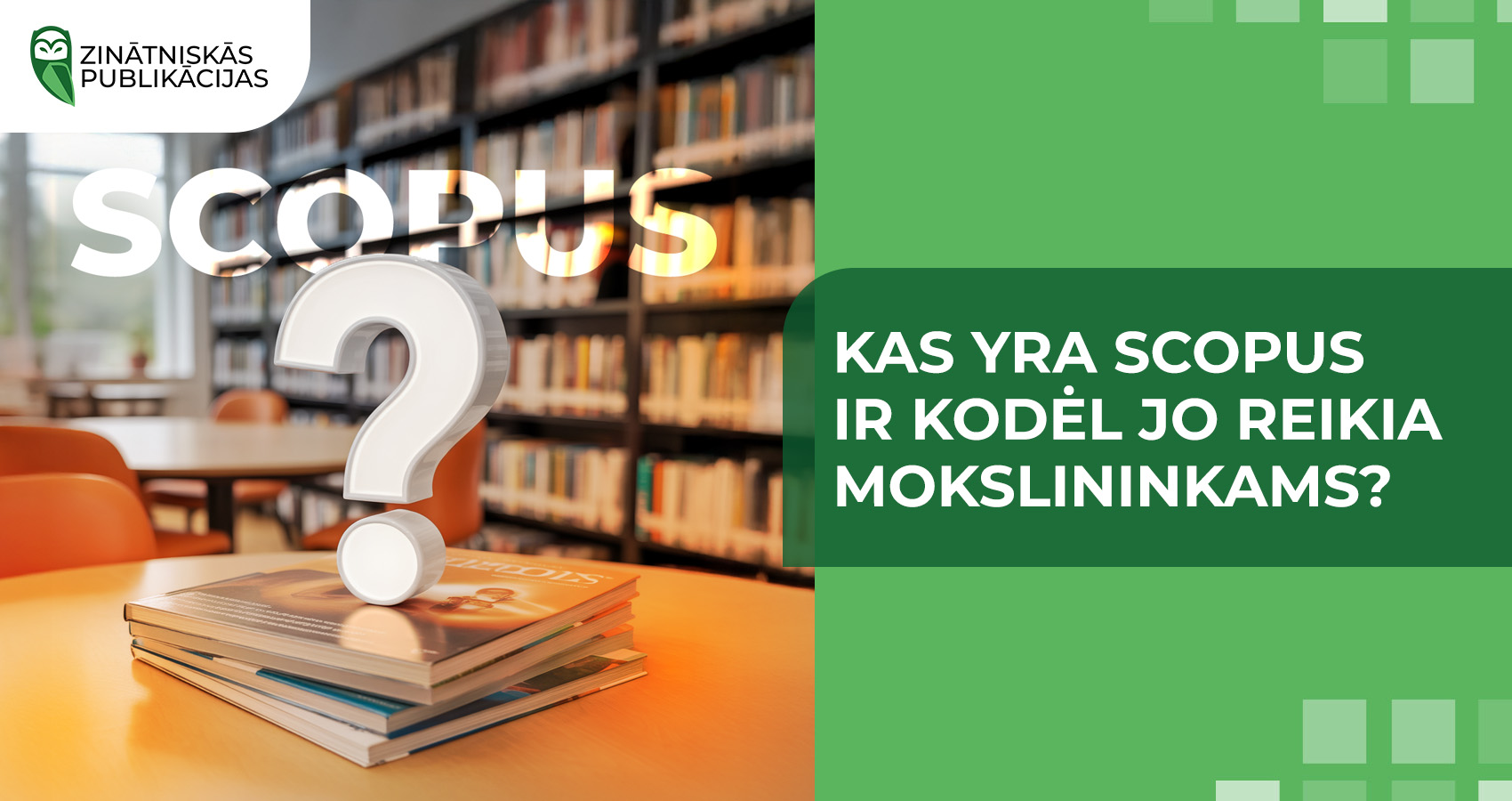 Kas yra Scopus ir kodėl jo reikia mokslininkams?