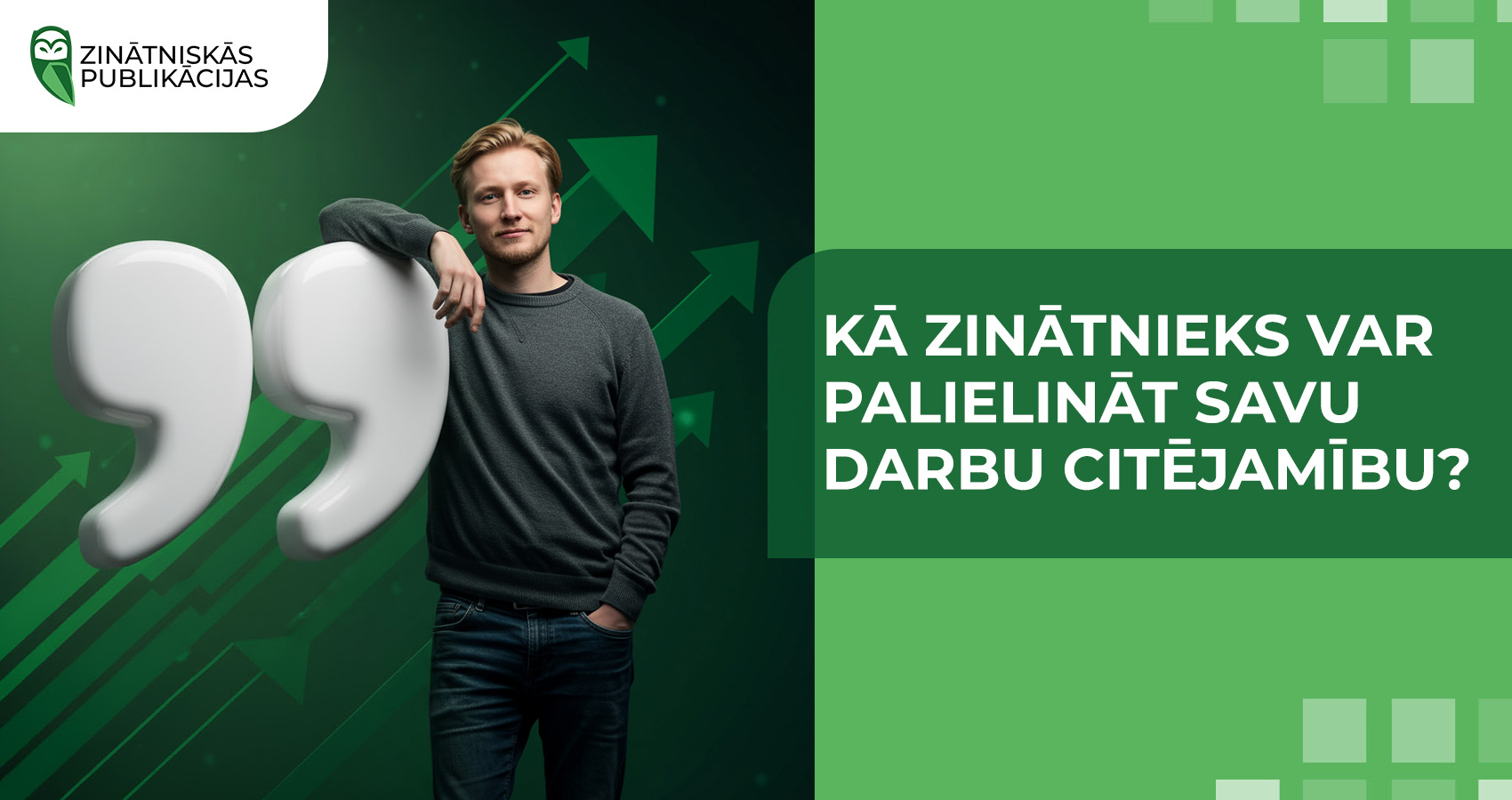 Kā zinātnieks var palielināt savu darbu citējamību?