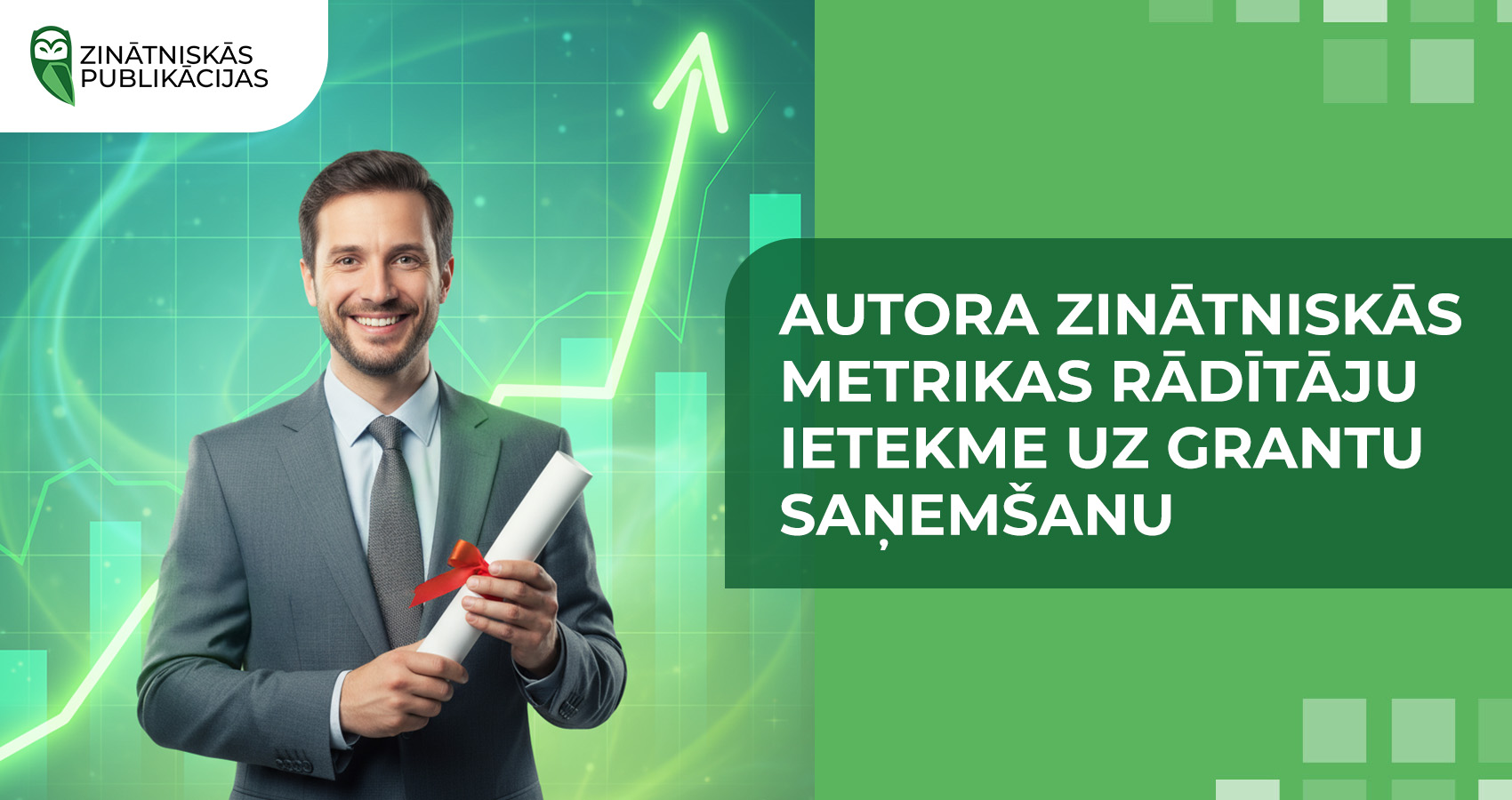 Autora zinātniskās metrikas rādītāju ietekme uz grantu saņemšanu