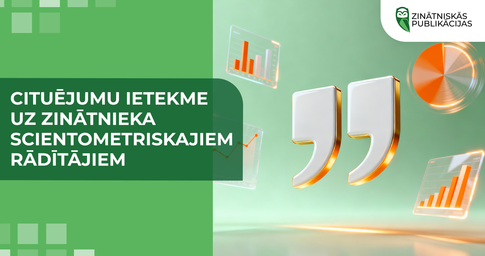 Cituējumu ietekme uz zinātnieka scientometriskajiem rādītājiem