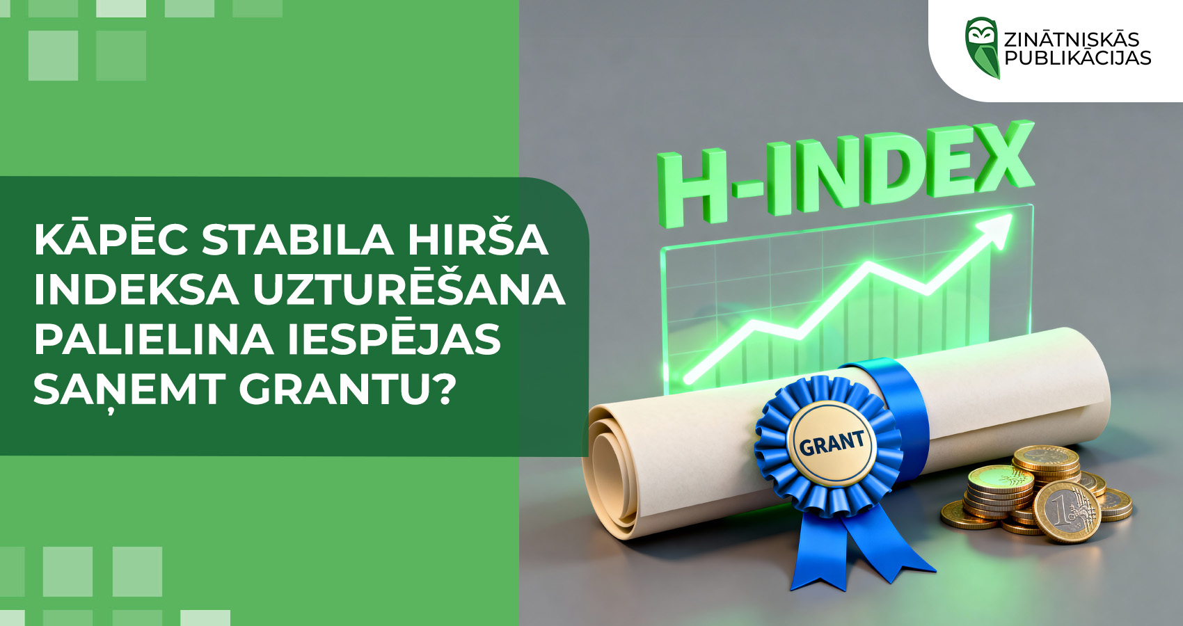 Kāpēc stabila Hirša indeksa uzturēšana palielina iespējas saņemt grantu?