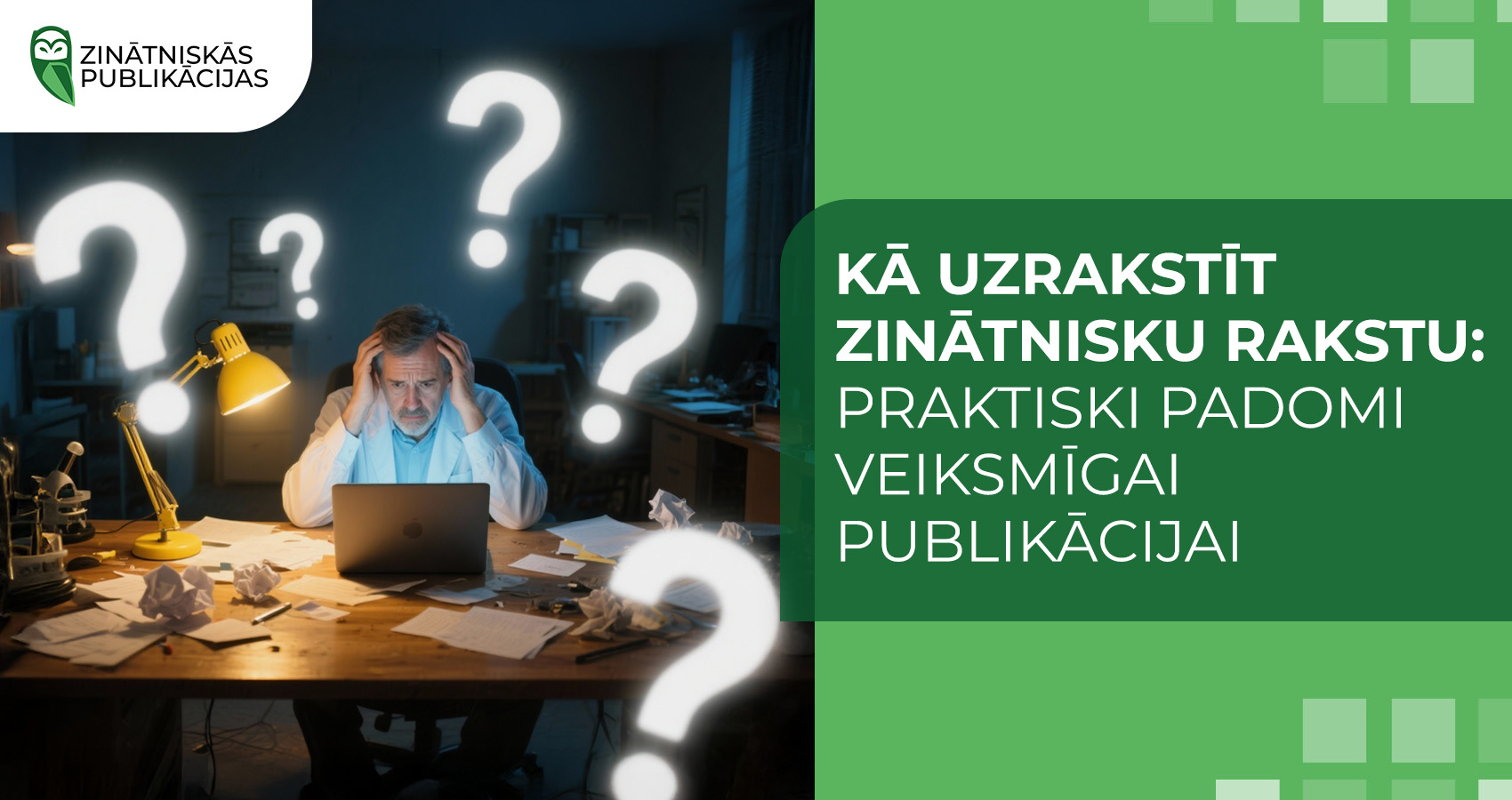 Kā uzrakstīt zinātnisku rakstu: praktiski padomi veiksmīgai publikācijai