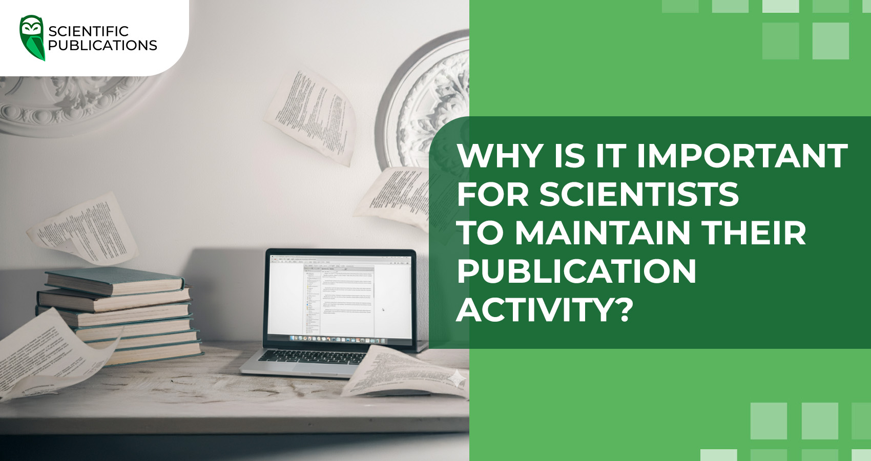 Why is it important for scientists to maintain their publication activity?