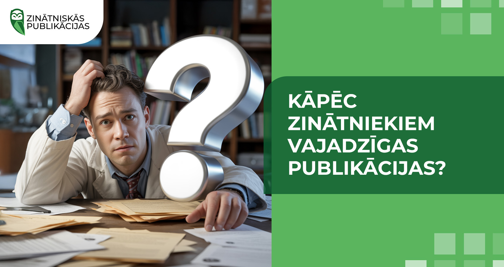 Kāpēc zinātniekiem vajadzīgas publikācijas?